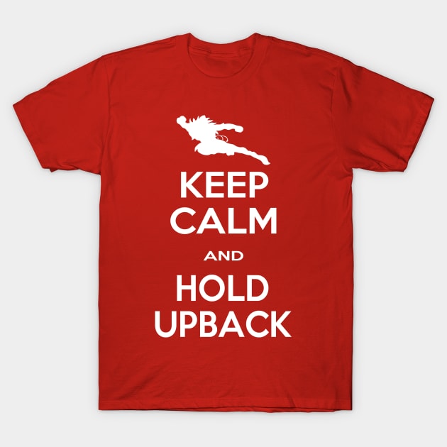 Keep Calm and Hold Upback (VSAV) T-Shirt by media319